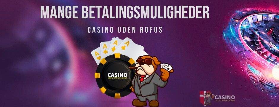Casinoer uden Rofus - En Guide til Spiloplevelser uden Begrænsninger