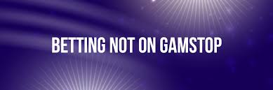 Exploring Non GamStop Bookmakers for Betting Enthusiasts Exploring Non GamStop Bookmakers for Betting Enthusiasts