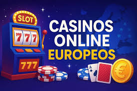 Guía Completa de Casinos Online Europeos Confianza y Diversión