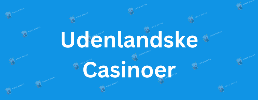 Bedste Casino Uden Rufus - Find Din Favorit!