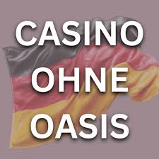 Casino ohne Oasis - Ihre Alternative zum klassischen Casino-Erlebnis