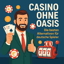 Casino ohne Oasis - Ihre Alternative zum klassischen Casino-Erlebnis