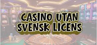 Casinon utan svensk licens - Framtiden för spel på nätet