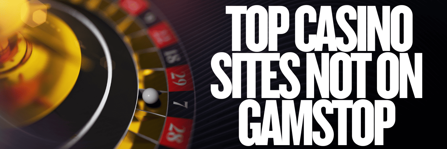 Casinos Not on Gamstop Your Guide to Unrestricted Gaming